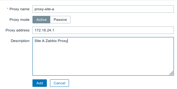 Screenshot of add-proxy screen in Zabbix console.
Proxy Name: proxy-site-a
Proxy Mode: Active
Proxy Address: 172.16.24.1
Description: Site A Zabbix Proxy